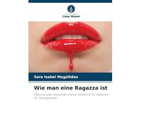 Wie man eine Ragazza ist