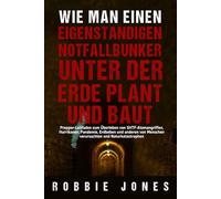 Wie man einen eigenständigen Notfallbunker unter der Erde plant und baut