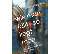 wie man fällt , so liegt man: aber aufstehen ist auch eine Option: 2 (Drogengeschichten, Suchtberichte)