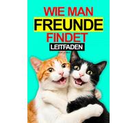 Wie man Freunde findet: Eine Schritt-für-Schritt-Anleitung zum Freunde finden