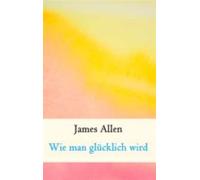 Wie Man Glücklich Wird (ebook)