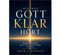 Wie man Gott klar hört: Ein praktischer Leitfaden, um seine Stimme ohne Verwechslung zu erkennen.