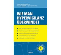 Wie man Hypervigilanz überwindet (Verhaltensstörungen Verstehen und Behandeln)