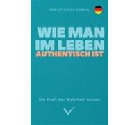 Wie Man Im Leben Authentisch Ist: Die Kraft Der Wahrheit Nutzen (ebook