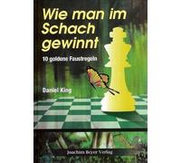 Wie man im Schach gewinnt: 10 goldene Regeln