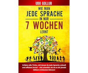 Wie man jede Sprache in nur 7 Wochen lernt