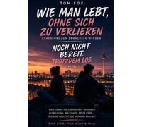 Wie man lebt , ohne sich zu verlieren - Crashkurs zum erwachsen werden. Stafel 1. Noch nicht bereit. Trotzdem los.