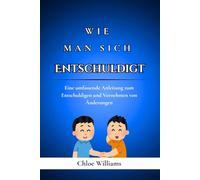 Wie man sich Entschuldigt: Eine umfassende Anleitung zum Entschuldigen und Vornehmen von Änderungen