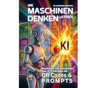 Wie Maschinen denken lernen: Geschichte und Geschichten über KI - interaktiv mit QR Codes und Prompts