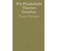 Wie Physikalische Theorien Entstehen: Eine klare Einführung in die Verbindung von Experiment, Deduktion und Geschichte der Physik