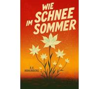 Wie Schnee im Sommer: Wenn die Erinnerung erwacht und die Welt verstummt.