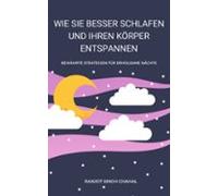 Wie Sie Besser Schlafen Und Ihren Körper Entspannen: Bewährte Strategi