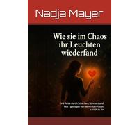 Wie sie im Chaos ihr Leuchten wiederfand: Eine Reise durch Scherben, Schmerz und Mut - getragen von dem roten Faden zurück zu ihr