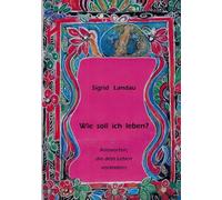 Wie soll ich leben?: Antworten, die dein Leben verändern