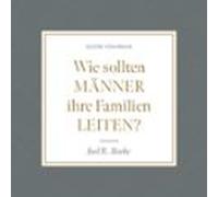 Wie sollten Männer ihre Familien leiten?