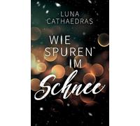 Wie Spuren im Schnee