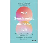 Wie Synchronität die Seele heilt: Miteinander in Verbindung kommen und emotionale Verletzungen überwinden