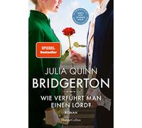 Wie verführt man einen Lord?: Band 3 | Die Vorlage zum NETFLIX-Welterfolg - Staffel 3 erscheint ab Mai 2024! (Bridgerton, 3)