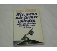Wie, wenn wir ärmer würden oder die Heimkehr des verlorenen Sohnes.