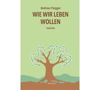 Wie wir leben wollen: Gedichte