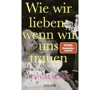 Wie wir lieben, wenn wir uns trauen