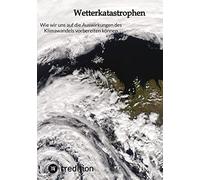 Wie wir uns auf die Auswirkungen des Klimawandels vorbereiten können