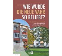 Wie wurde die Neue Vahr so beliebt?: Ein Stadtteil im Spannungsfeld