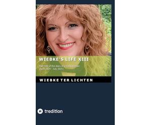 Wiebke's Life XIII: Part XIII of the diary of a trans woman (April 2024 to July 2025): 12