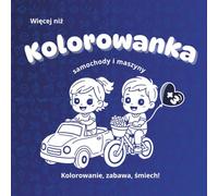 Więcej niż kolorowanka dla małych dzieci: Książeczka do kolorowania, rysowania, kreślenia i wycinania. Pomaga ćwiczyć sprawność manualną, koncentrację ... w domu, przedszkolu, podróży samochodem.