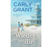 Wieder bei dir: Ein zweiter Versuch für die Liebe (Crestpoint Beach - Eine Liebesroman-Serie)