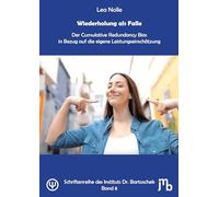 Wiederholung als Falle: Der Cumulative Redundancy Bias in Bezug auf die eigene Leistungseinschätzung