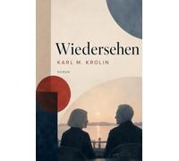 Wiedersehen: Was von uns bleibt