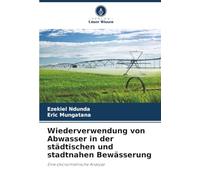 Wiederverwendung von Abwasser in der städtischen und stadtnahen Bewässerung: Eine ökonometrische Analyse
