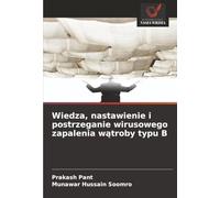 Wiedza, nastawienie i postrzeganie wirusowego zapalenia wątroby typu B