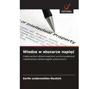 Wiedza w obszarze napi¿¿: mi¿dzy wolnym dobrem wspólnym a ochron¿ w¿asno¿ci intelektualnej w ¿wietle tragedii "anticommons"