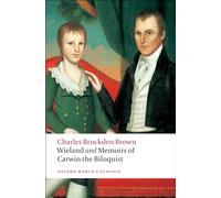 Wieland; or The Transformation, and Memoirs of Carwin, The Biloquist (Oxford World's Classics)