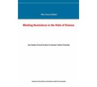 Wielding Nonviolence In The Midst Of Violence (ebook)