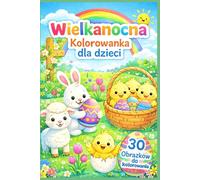 Wielkanocna Kolorowanka dla Dzieci - Proste i urocze obrazki wielkanocne do kolorowania: 30 dużych ilustracji | Zajączki, kurczaczki, baranki | Idealna dla dzieci 2-6 lat