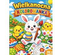 Wielkanocna Kolorowanka: Świąteczna zabawa z uroczymi zwierzątkami i wielkanocnymi motywami