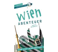 Wien - Abenteuer Reiseführer Michael Müller Verlag: 33 Abenteuer zum Selbsterleben