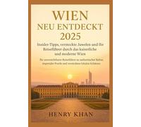 Wien neu entdeckt 2025: Insider-Tipps, versteckte Juwelen und Ihr Reiseführer durch das kaiserliche und moderne Wien.