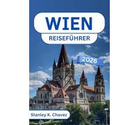 Wien Reiseführer 2026: Entdecken Sie kaiserliche Schönheit, romantische Straßen und die Melodien des eleganten Herzens Europas