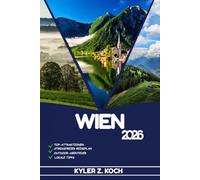 WIEN REISEFÜHRER 2026: Entdecken Sie Top-Attraktionen, Outdoor-Aktivitäten, versteckte Juwelen und Tagesausflüge für abenteuerlustige Reisende