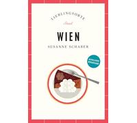 Wien Reiseführer LIEBLINGSORTE: Entdecken Sie das Lebensgefühl einer Stadt! | Mit vielen Insider-Tipps, farbigen Fotografien und ausklappbaren Karten: 2