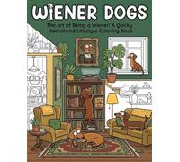 Wiener Dogs Bold and Easy Coloring Book for Adults: Cute and Fun Coloring Pages Featuring Adorable Dachshunds, Playful Puppies, Cozy Adventures, and Relaxing Dog-Themed Designs