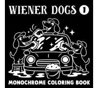 Wiener Dogs Monochrome Coloring Book: Dachshund Car Wash Adventures - Relaxing Coloring Pages for Adults and Teens