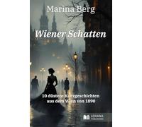 Wiener Schatten • 10 düstere Kurzgeschichten aus dem Wien von 1890