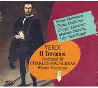 WIENER STAATSOPER ORCHESTER CONDUCTED BY CHARLES MACKERRA, CAST: NICOLA MARTINUCCI, GHENA DIMITROVA, GIORGIO ZANCANARO, MARIANA PAUNOVA, JAHN PAUL-BOGART - OPERA - GIUSEPPE VERDI : IL TROVATORE(2CD)(IMPORT)