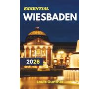 Wiesbaden Travel Guide: Your Complete Guide to Relaxation, Culture, and Adventure in one of Germany’s Most Beautiful Spa Cities
