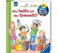 Wieso? Weshalb? Warum? junior, Band 43: Wie helfe ich der Umwelt?